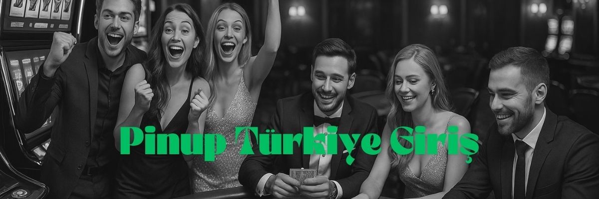 Pinup Türkiye Giriş