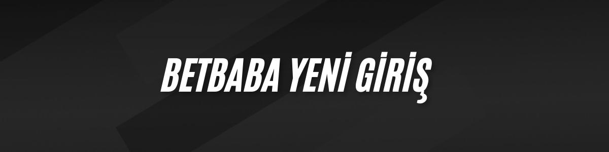 Betbaba Yeni Giriş